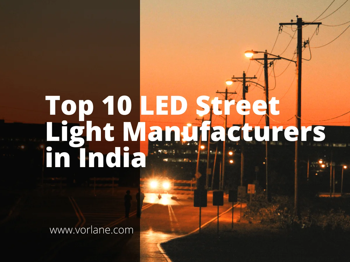 Feature image 5 - Top 10 LED Street Light Manufacturers in India [2025 Updated] - Vorlane - Vorlane