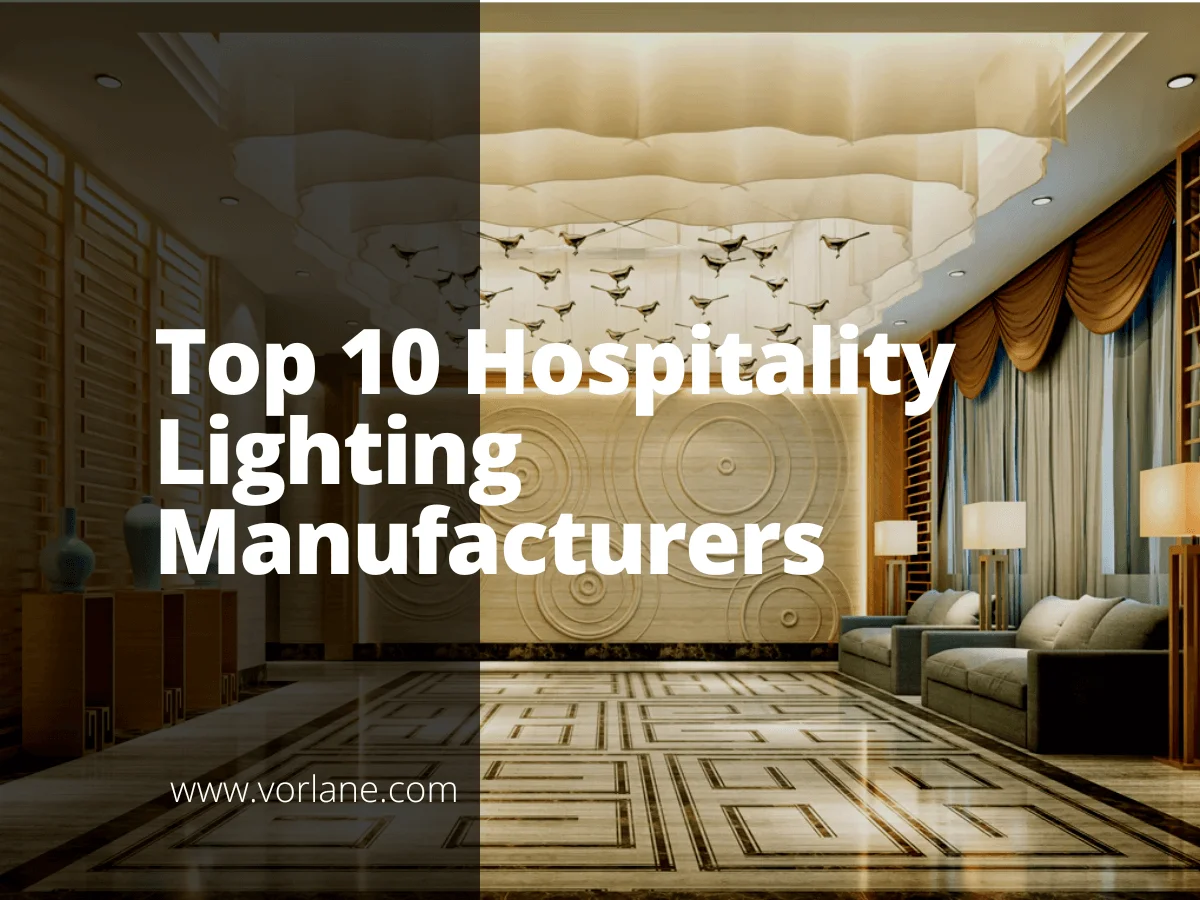 Feature image 9 - Top 10 Hospitality Lighting Manufacturers [2025 Updated]- Vorlane - Vorlane