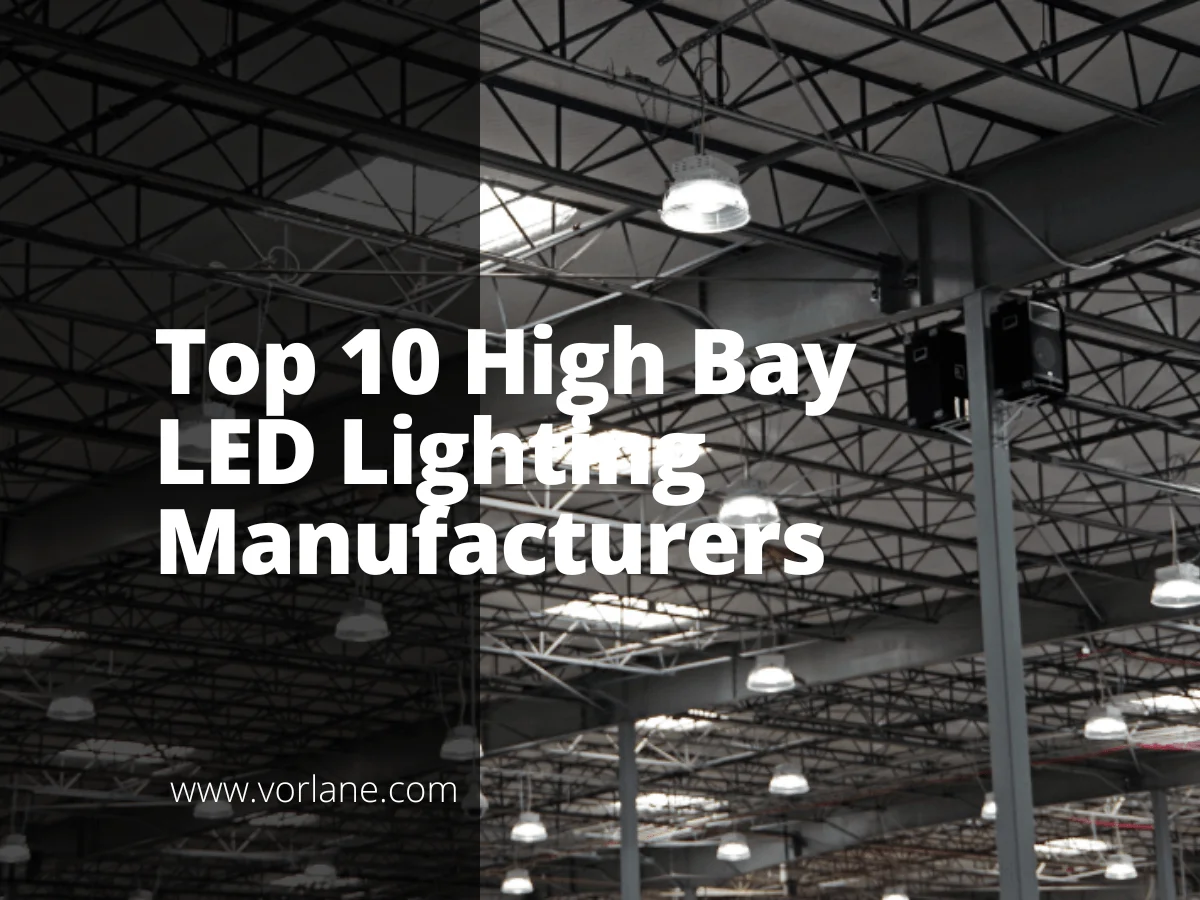 High Bay LED Lighting Manufacturers 1 - Top 10 High Bay LED Lighting Manufacturers [2025 Updated]- Vorlane - Vorlane