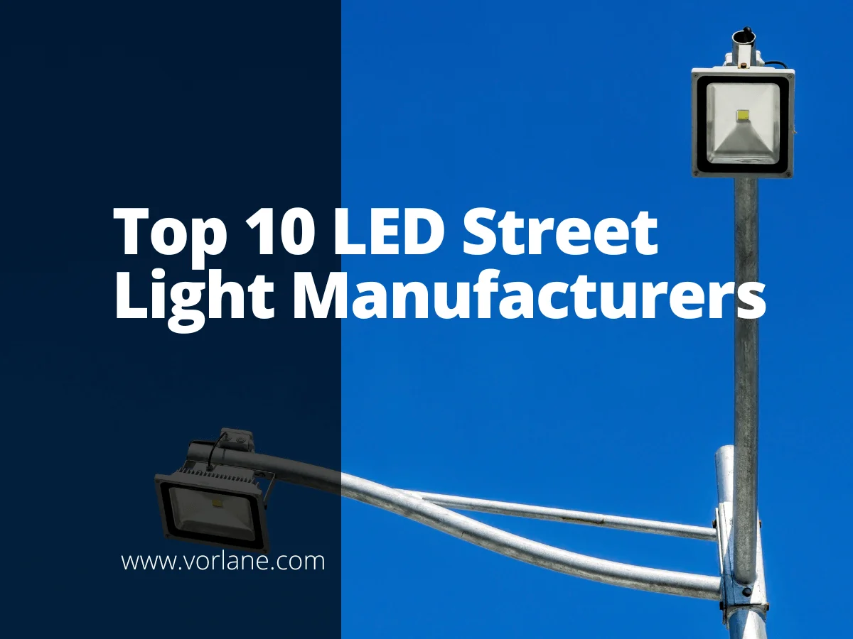LED Street Light Manufacturers 1 - Top 10 LED Street Light Manufacturers [2025 Updated]- Vorlane - Vorlane